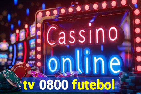 tv 0800 futebol